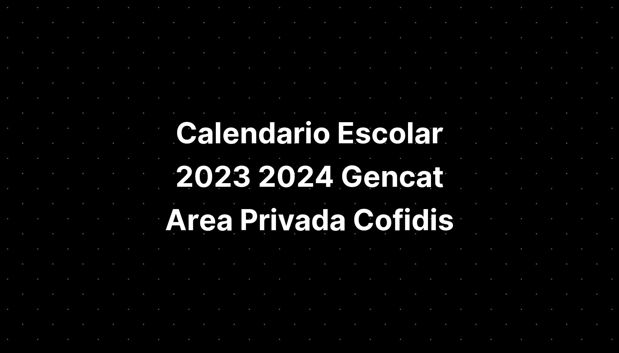 Calendario Escolar 2025 2025 Gencat Area Privada Cofidis IMAGESEE